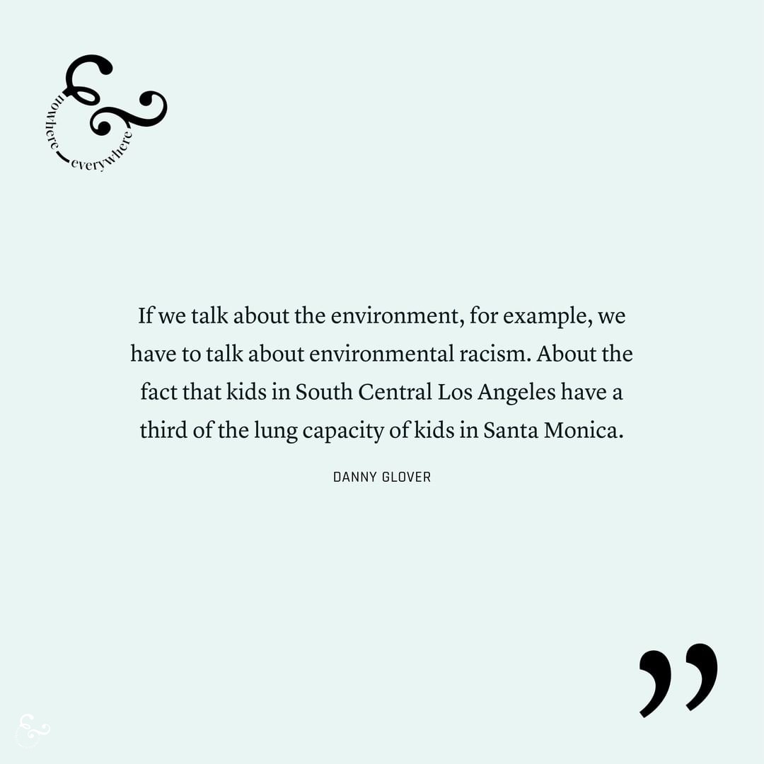 The Ultimate Guide to Climate Change Quotes Environmentalism Biodiversity - Nowhere & Everywhere Environmental Racism Quote Danny Glover